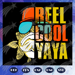 reel cool yaya svg, yaya svg, fathers day svg, father svg, fathers day gift, gift for papa, fathers day lover, fathers d