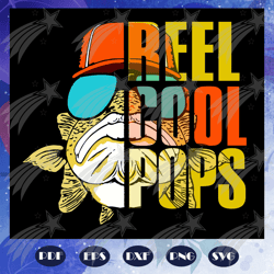 reel cool pops svg, pops svg, fathers day svg, father svg, fathers day gift, gift for papa, fathers day lover, fathers d