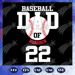 baseball dad of number 22, fathers day svg, papa svg, father svg, dad svg, daddy svg, poppop svg, fathers day gift, gift