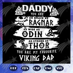 daddy you are as brave as ragnar svg, odin, othor, you are my favourite viking dad svg, fathers day svg, fathers day gif