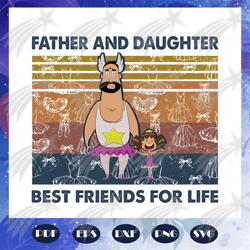 father and daughter best friend for life svg, father svg, daughter svg, family svg, father and daughter svg, dad svg, da