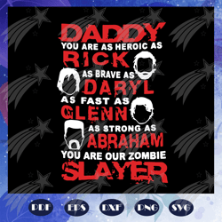 the walking dead dad svg, fathers day svg, zoobie fathers day svg, best dad svg, fathers day gift, fathers day lover, fa
