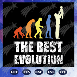 the best evoluntion, fathers day svg, father svg, fathers day gift, gift for papa, fathers day lover, fathers day lover
