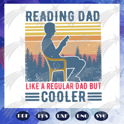 reading dad like a regular dad but cooler svg, fathers day svg, father svg, fathers day gift, gift for papa, fathers day