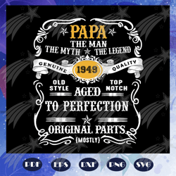 papa the man the myth the legend svg, 1949 svg, birthday svg, dad svg, dad gift, dad lover, fathers day svg, father svg,