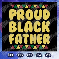 proud black father svg, black father matter svg, dope black dad svg, black father svg, fathers day svg, fathers day gift