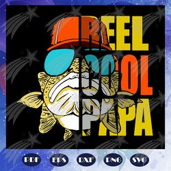 reel cool papa svg, fathers day svg, fathers day gift, gift for papa, fathers day lover, fathers day lover gift, dad lif
