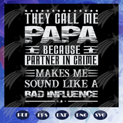 they call me papa because partner in crime svg, papa svg, part in crime svg, they call me papa svg, papa lover svg, dad