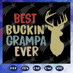 best buckin grampa ever svg, father svg, fathers day gift, gift for papa, fathers day lover, fathers day lover gift, dad