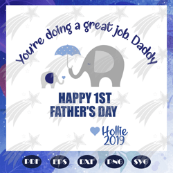 you are doing a great job daddy svg, fathers day svg, papa svg, father svg, dad svg, daddy svg, poppop svg, files for si