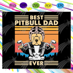best pitbull dad ever svg, pitbull love svg, dad of a pit, dog life svg, love my dog svg, dog lover svg,fathers day svg,