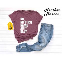 no my first name ain't baby shirt, together again shirt, trendy music fan gift, music concert tee, song lyrics shirt, qu
