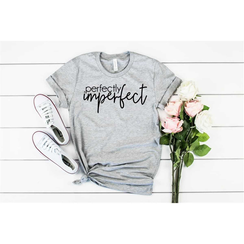 MR-462023105619-perfectly-imperfect-shirt-motivational-shirt-inspirational-image-1.jpg