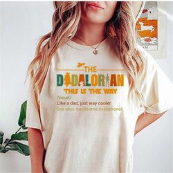 star wars shirt for dad shirt, the dadalorian t-shirt, funny star wars tee, this is the way shirt,  fathers day tee, fat
