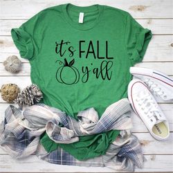 it's fall y'all shirt, thankful shirt, fall tshirt, fall t-shirt for woman, thankful shirt, thanksgiving tshirt, unisex