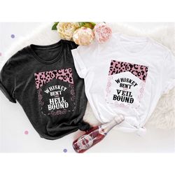 whiskey bent and hell bound, veil bound shirt, western bachelorette party shirt,bridesmaid tee, western bridal tee,pink
