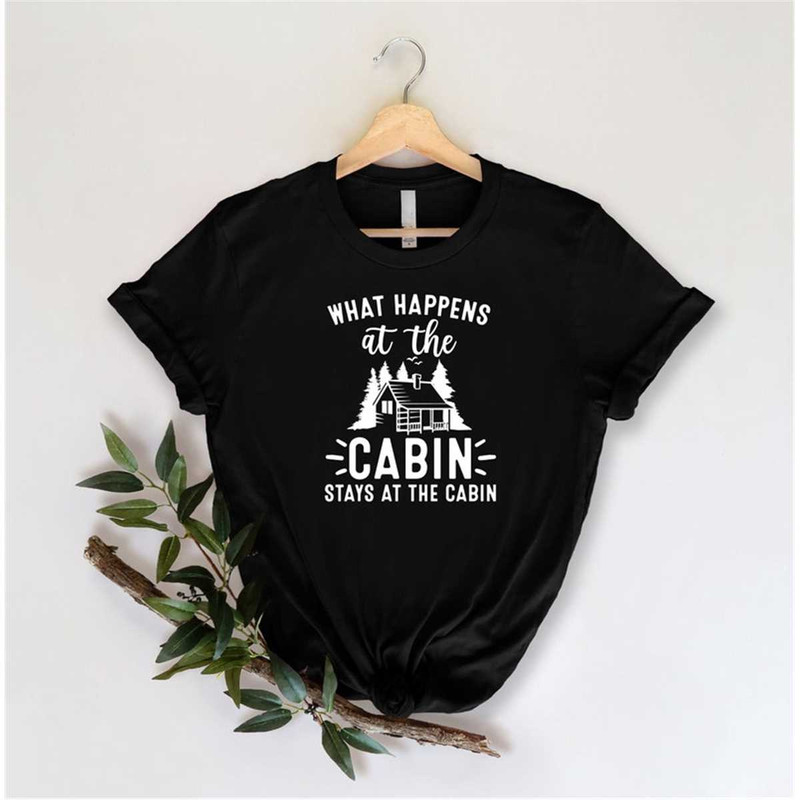 MR-462023114925-what-happens-at-the-cabin-stays-at-the-cabin-shirt-adventure-image-1.jpg
