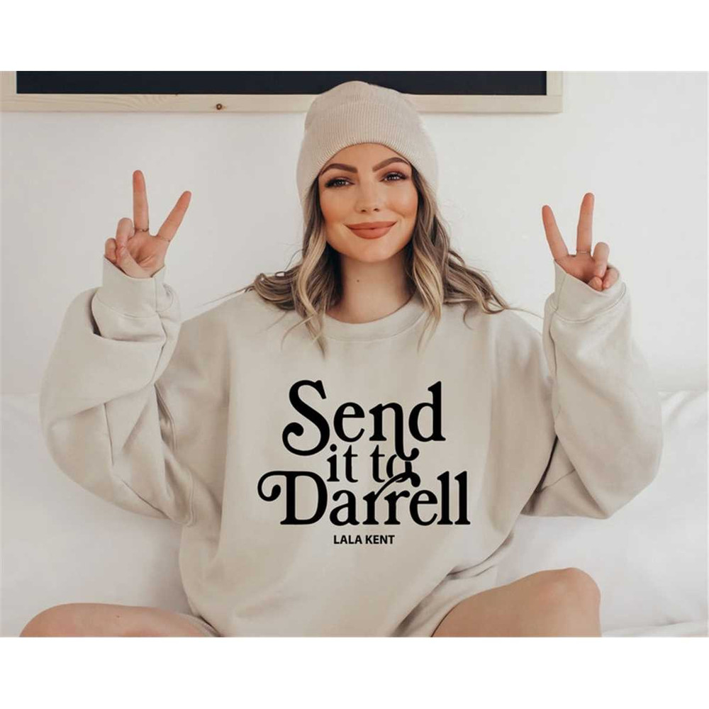 MR-462023115928-send-it-to-darrell-funny-sweatshirt-lala-kent-bravo-image-1.jpg