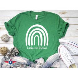 lucky and blessed shirt, rainbow shirt, st patrick's day, lucky, patrick's day gift, shamrock shirt, irish shirt, irish