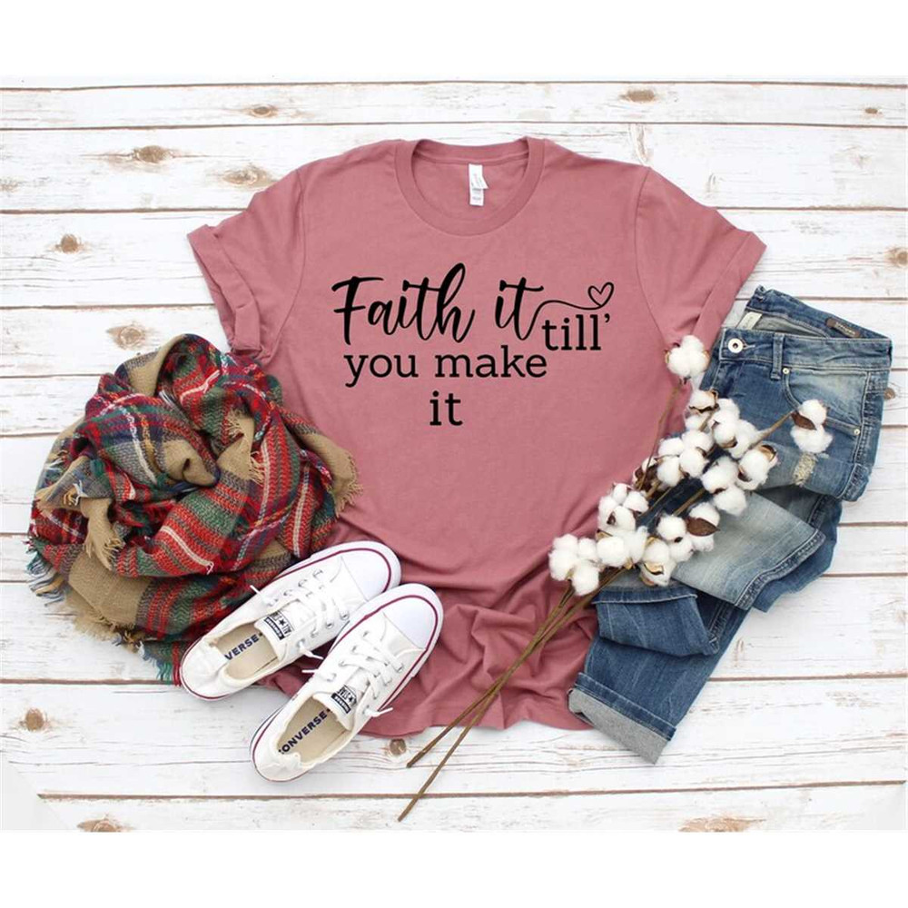 MR-462023131652-faith-till-you-make-it-shirt-christian-shirt-bible-verse-image-1.jpg