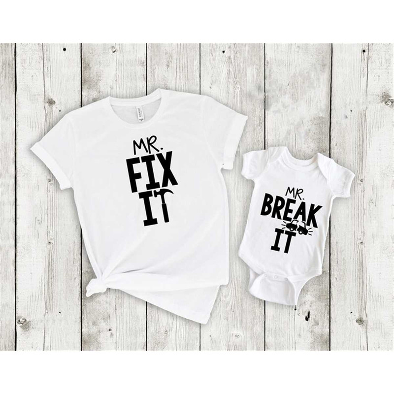 MR-462023132742-mr-fix-it-mr-break-it-shirts-daddy-and-me-shirts-matching-image-1.jpg