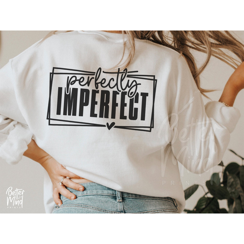 Perfectly Imperfect SVG PNG PDF, Inspirational Quote Svg, Mental Health Svg, Positive Svg, Worthy Svg, Cricut and Silhouette, Mom Quote svg - 1.jpg