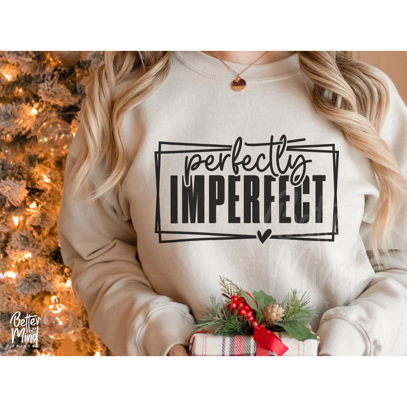 Perfectly Imperfect SVG PNG PDF, Inspirational Quote Svg, Mental Health Svg, Positive Svg, Worthy Svg, Cricut and Silhouette, Mom Quote svg - 2.jpg