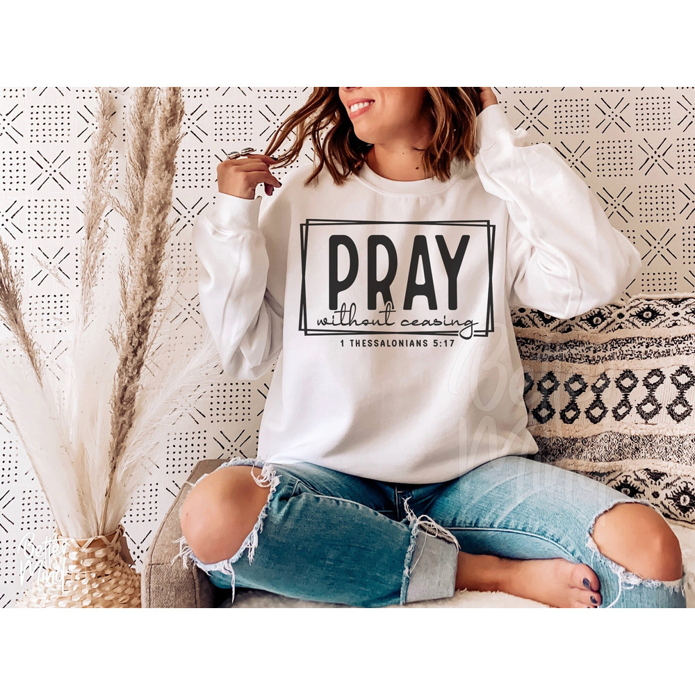 Pray Without Ceasing Svg, Christian Svg, Pray Svg, Prayer Svg, Faith Svg Bible Religious Svg, Scripture Svg, Svg Cut File for Cricut - 1.jpg