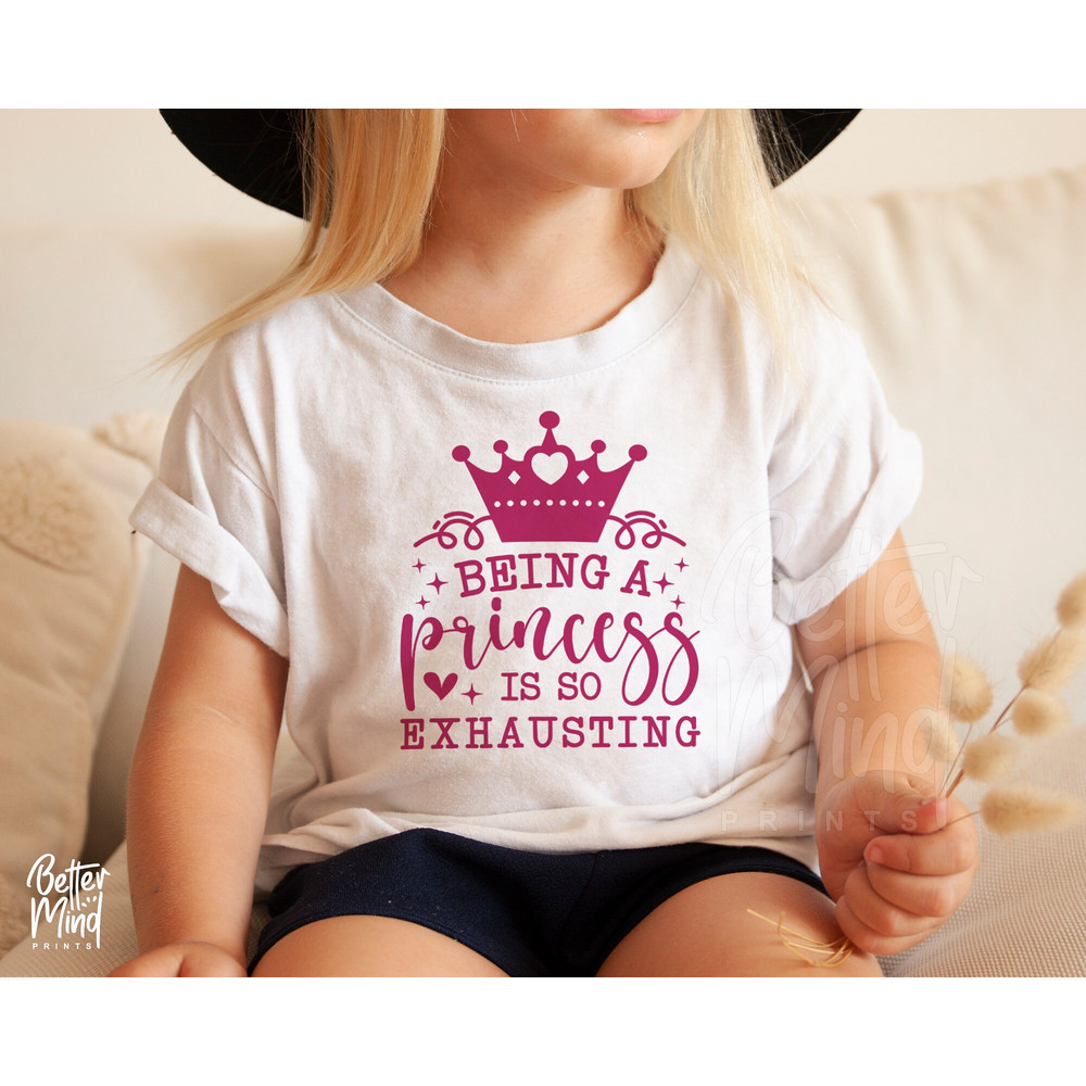 Princess SVG PNG, Being A Princess Is So Exhausting, Princess Quote Svg, Girls Svg, Little Girl Svg, Crown Svg, Nursery svg, Baby girl svg - 4.jpg