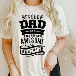 proud dad of a freaking awesome daughter svg png, fathers day svg, awesome like my da