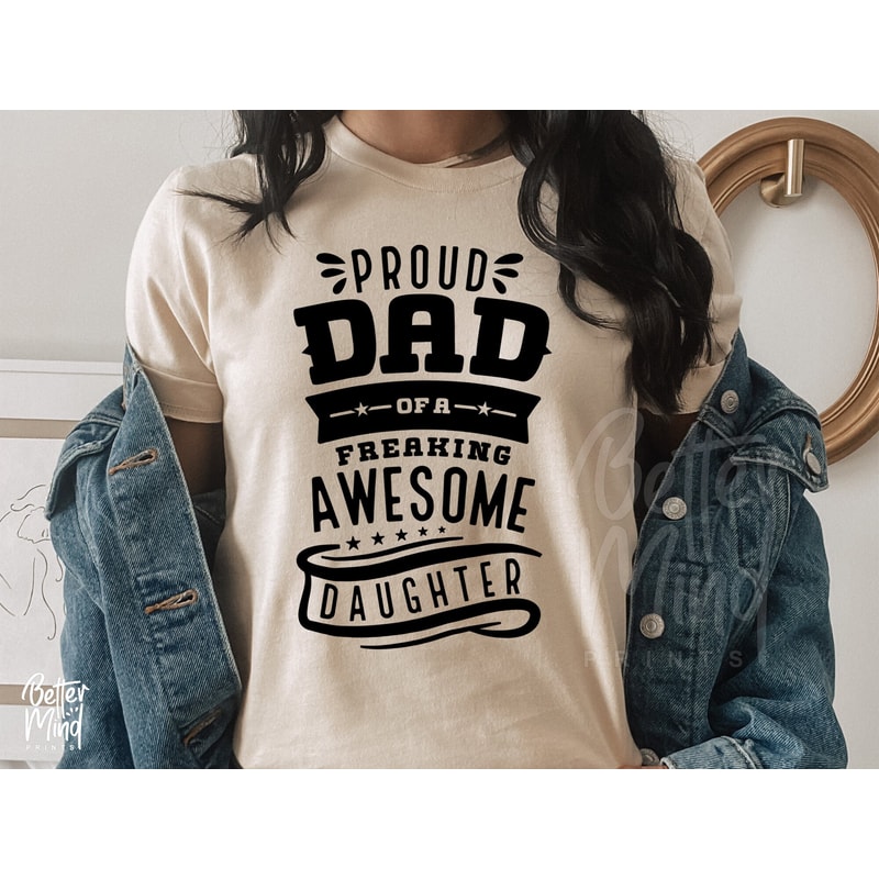 Proud Dad of A Freaking Awesome Daughter SVG PNG, Father's Day Svg, Awesome Like My Dad Svg, Father And Daughter Svg, Gift for Dad Shirt SVG - 4.jpg