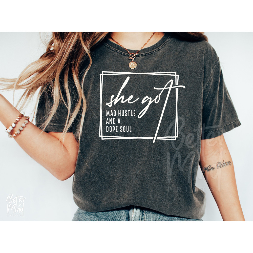She Got Mad Hustle And A Dope Soul SVG PNG, Girl Boss svg, Empowered Women, Hustle svg, Mothers Day Shirt SVG, Svg files for Cricut - 2.jpg