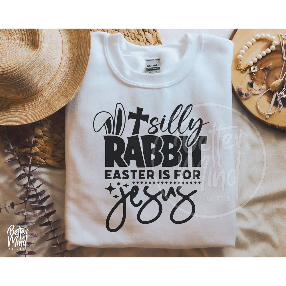 Silly Rabbit Easter is for Jesus SVG, Cute Easter svg, Funny Easter Shirt svg, Funny Easter svg, Cute Easter Shirt svg, Svg files for Cricut - 3.jpg