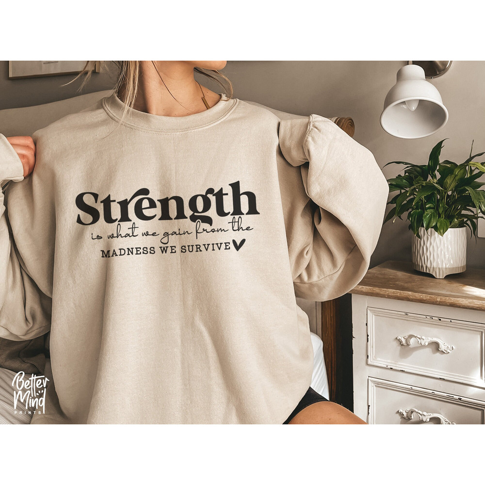 Strength Is What We Gain From The Madness SVG PNG, Positive Quote Svg, She is Strong, Mom life Svg, Strong Women Svg, Svg Cut Files - 4.jpg