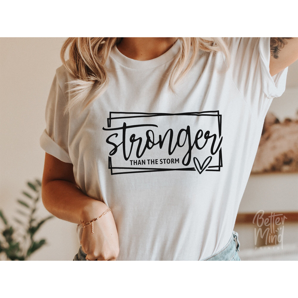 Stronger Than The Storm SVG PNG PDF , Inspirational Svg, Motivational Svg, Positive Quote Svg, Inspirational Quotes Svg, Cut File Cricut - 3.jpg