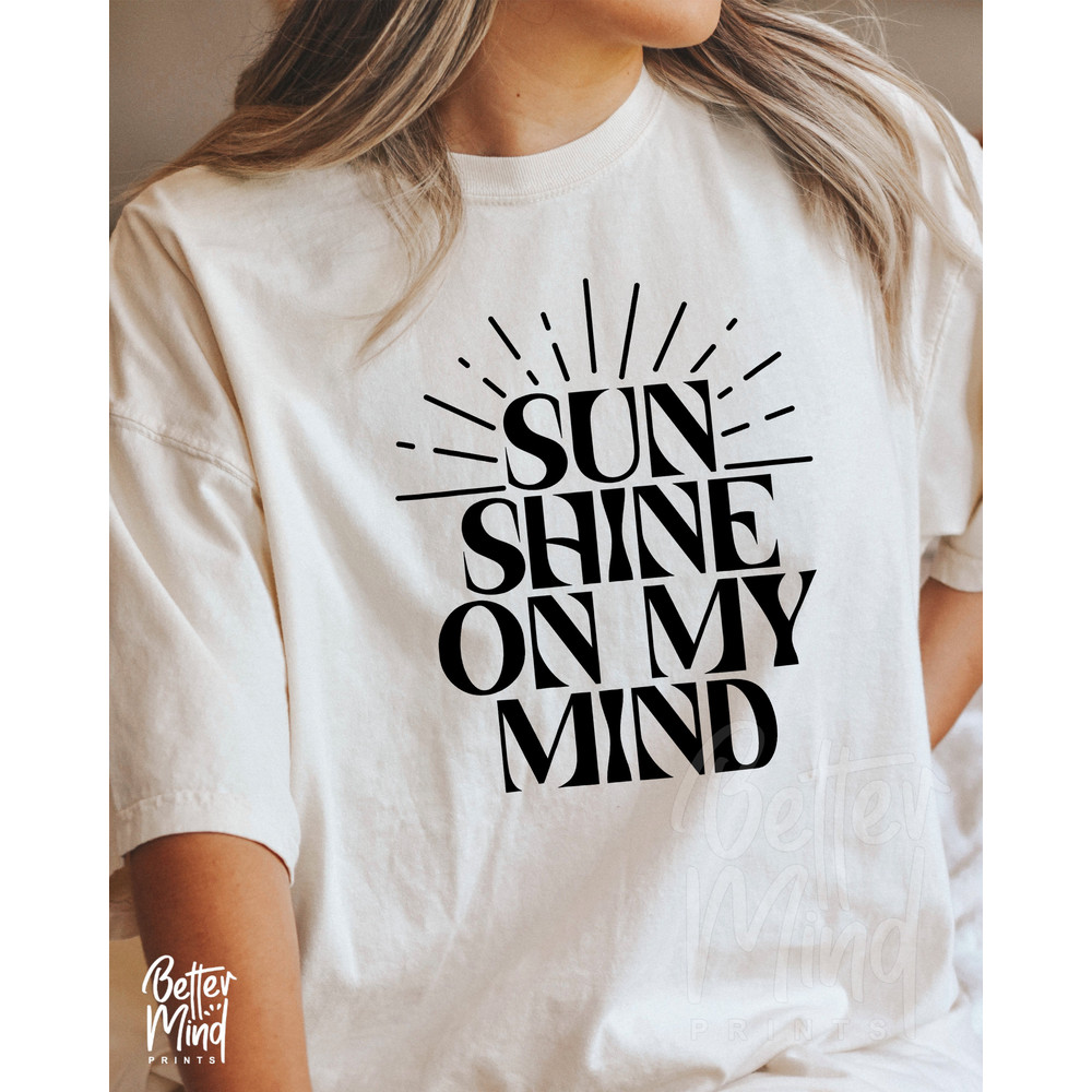 Sunshine On My Mind SVG PNG Sublimation, Beach Motivational svg, Summer Svg, summer shirt svg, beach mode svg, Digital Download - 2.jpg