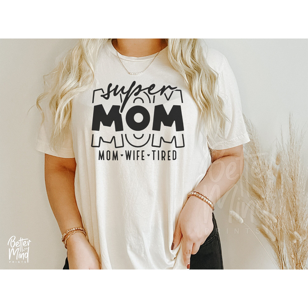 Super Mom SVG PNG, Mom Life Svg, Mom Mode Svg, Mom Vibes Svg, Sarcastic Mom Svg, Mom Shirt Svg, Mother's Day Svg, Digital Download - 3.jpg