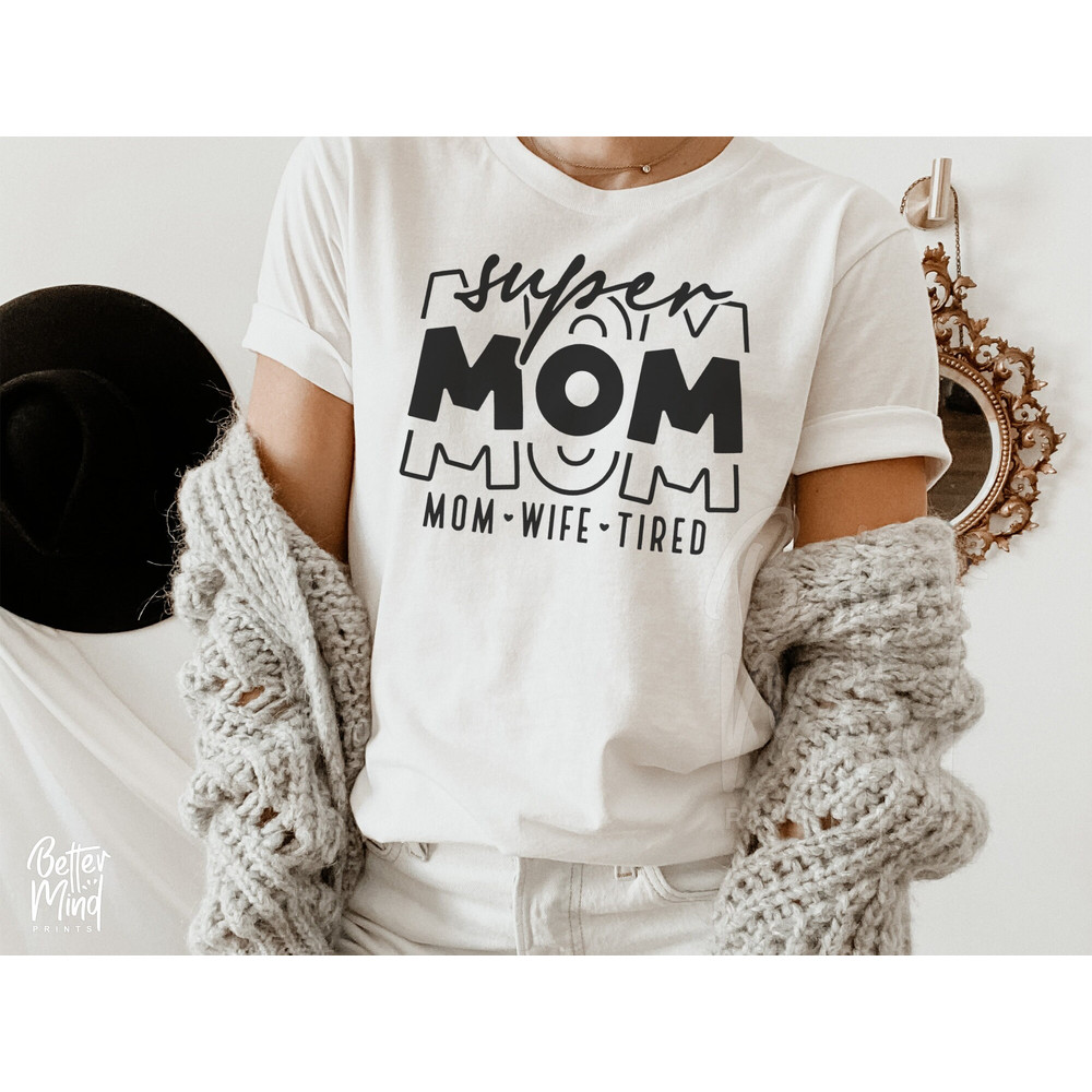 Super Mom SVG PNG, Mom Life Svg, Mom Mode Svg, Mom Vibes Svg, Sarcastic Mom Svg, Mom Shirt Svg, Mother's Day Svg, Digital Download - 4.jpg