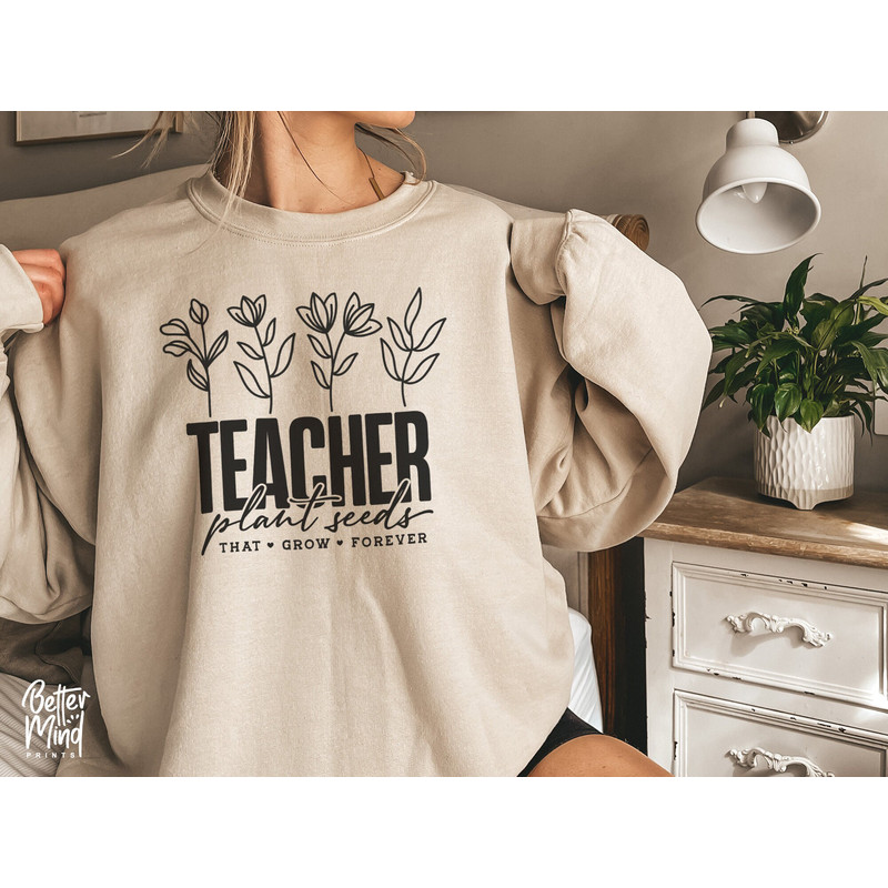 Teachers Plant Seeds That Grow Forever SVG, Teacher flower Svg, Gifts for teacher Svg, Teachers Day, Funny Teacher Shirt Svg - 2.jpg
