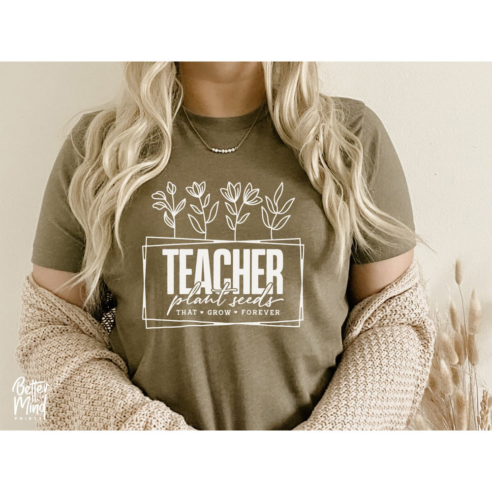 Teachers Plant Seeds That Grow Forever SVG, Teacher flower Svg, Funny Teacher Shirt Svg, Gifts for teacher Svg, Teachers Day, Silhouette - 3.jpg