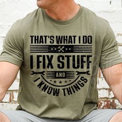 thats what i do i fix stuff and i know things svg png, fathers day svg, funny dad sv
