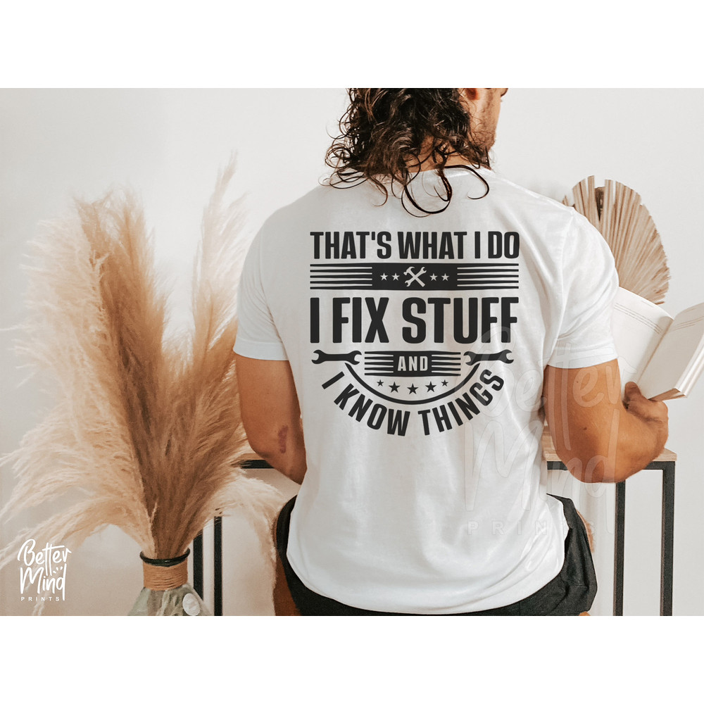 That's What I Do I Fix Stuff And I Know Things SVG PNG,  Father's day svg, Funny Dad svg, Dad Day Svg, Gift For Dad, Cricut File - 2.jpg