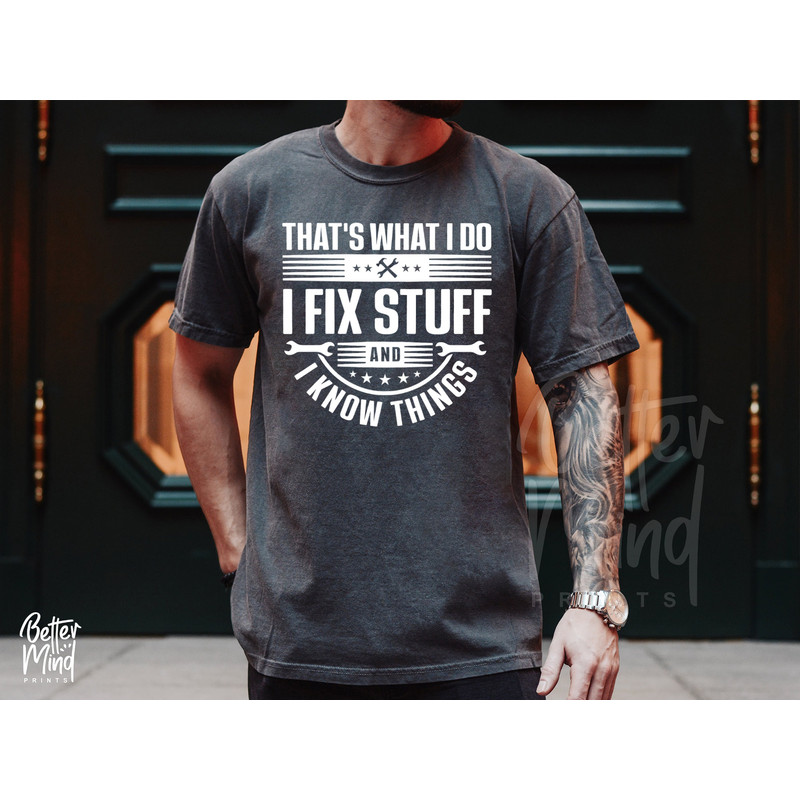 That's What I Do I Fix Stuff And I Know Things SVG PNG,  Father's day svg, Funny Dad svg, Dad Day Svg, Gift For Dad, Cricut File - 3.jpg