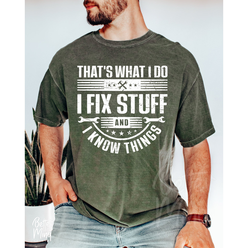 That's What I Do I Fix Stuff And I Know Things SVG PNG,  Father's day svg, Funny Dad svg, Dad Day Svg, Gift For Dad, Cricut File - 4.jpg
