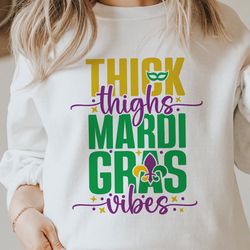 thick thighs mardi gras vibes svg png pdf mardi gras svg mardi gras shirt louisian