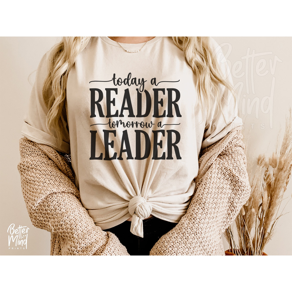 Today A Reader Tomorrow A Leader SVG PNG, Reader Svg, Classroom Svg, Classroom Decor Svg, Book Lover Svg- Reading Lover Svg, Education Svg - 2.jpg