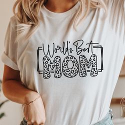 worlds best mom svg, mom svg, mothers day svg, world mother family svg, leopard mama