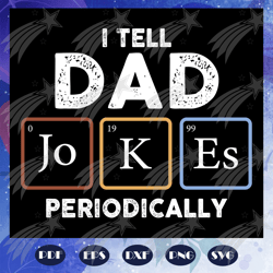 i tell dad jokes periodically svg, fathers day gift from son, fathers day gift, gift for papa, fathers day lover, dad li