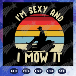 i am sexy and i mow it svg, i am sexy and i mow it svg, fathers day svg, fathers day gift, sexy father mowing svg, flag