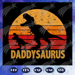 daddysaurus fathers day svg, fathers day svg, daddysaurus svg, daddy dinosaur svg, fathers day gift, gift for man, gift
